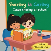 Sharing is Caring: Ivaan Sharing at School B0FTFG6NWG Book Cover