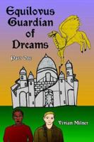 Equilovus Guardian of Dreams: Part One 1425908942 Book Cover