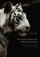 Precarious Labour and Informal Economy: Work, Anarchy, and Society in an Indian Village 3030085880 Book Cover