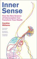 Inner Sense: The New Science of Interoception and How to Harness It for Health and Wellbeing 1805222007 Book Cover