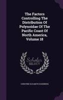 The Factors Controlling the Distribution of Polynoidae of the Pacific Coast of North America, Volume 18 1277661219 Book Cover