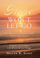 Hope Won't Let Go: A Collection of Inspirational Verses and Quotes 1669866386 Book Cover