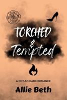 Torched & Tempted: A Not-So-Dark Romance (Not-So-Dark Duet) B0G34QZZN1 Book Cover