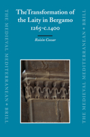 The Transformation of the Laity in Bergamo, 1265-C.1400 9004152229 Book Cover