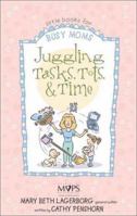 Juggling Tasks, Tots, and Time 0310241782 Book Cover