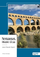 Nemausus, Histoire d'eau (French Edition) B0DJ2JTRWW Book Cover