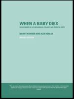 When a Baby Dies: The Experience of Late Miscarriage, Stillbirth and Neonatal Death 0722535678 Book Cover