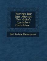 Vortr GE Ber Eine Auswahl Von G The's Lyrischen Gedichten... 1249643228 Book Cover