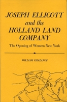 Joseph Ellicott & the Holland Land Company: The Opening of Western New York 0815601611 Book Cover