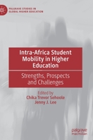 Intra-Africa Student Mobility in Higher Education: Strengths, Prospects and Challenges 3030785165 Book Cover