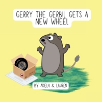 Gerry The Gerbil Gets A New Wheel (Hunny & Koko) 1965019064 Book Cover