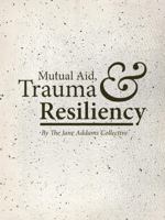 Mutual Aid, Trauma, and Resiliency 193866020X Book Cover