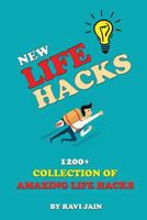 New Life Hacks: 1200+ Collection of Amazing Life Hacks 198674793X Book Cover