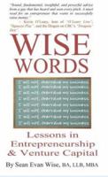 Wise Words: Lessons in Entrepreneurship and Venture Capital 1430329300 Book Cover