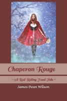 Chaperon Rouge: A Red Riding Hood Tale B09KN9YFS7 Book Cover