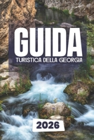 GUIDA TURISTICA DELLA GEORGIA 2026 (Italian Edition) B0FR3PJ36T Book Cover