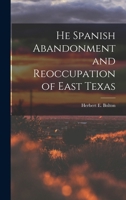 He Spanish Abandonment and Reoccupation of East Texas 1016567480 Book Cover