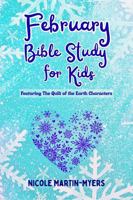 February Bible Study for Kids: Featuring The Quilt of the Earth Characters (Growing in Grace Series) 1737959852 Book Cover