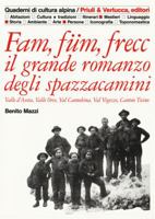 Fam, füm, frecc: il grande romanzo degli spazzacamini Valle d'Aosta, valle Orco, val Cannobina, val Vigezzo, Canton Ticino 8880689347 Book Cover