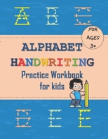 ALPHABET HANDWRITING Practice Workbook for kids: Color and trace the letters of the alphabet, Preschool Practice Handwriting Workbook, Alphabet ... for kids, alphabet letter activity book B08JB7MCN5 Book Cover