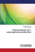 Enhancement of L- asparaginase production 3659507202 Book Cover