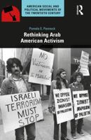 Rethinking Arab American Activism (American Social and Political Movements of the 20th Century) 1032404000 Book Cover