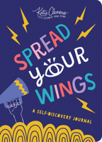 Spread Your Wings: A Self-Discovery Journal 149269360X Book Cover