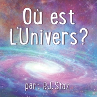 Où est l'Univers ?: Un voyage très rapide aux confins de l'espace extra-atmosphérique B0928HS355 Book Cover