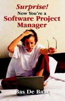 Surprise! Now You're a Software Project Manager 1895186757 Book Cover