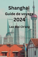 Shanghai Guide de voyage 2024 B0CV85FSJS Book Cover