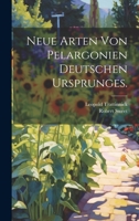 Neue Arten von Pelargonien deutschen Ursprunges. 1021597740 Book Cover