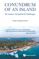 Conundrum Of An Island: Sri Lanka's Geopolitical Challenges 9811229333 Book Cover