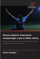 Ocena stopnia zmeczenia zwiazanego z gra w pilke nozna (Polish Edition) 6209926630 Book Cover