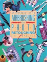 Introduction to Airbrushing and Photo Retouching 1555210627 Book Cover