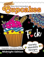 Sweet Cupcakes Coloring Book Midnight Edition Vol.2: Swear Words, Flower and Cupcake for Adults coloring books (Black pages) 1540639444 Book Cover