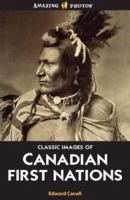 Classic Images of Canadian First Nations 1554396042 Book Cover