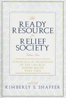The Ready Resource for Relief Society: Joseph Smith 1599552582 Book Cover
