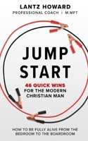 Jump Start: 46 Quick Wins for the Modern Christian Man 1006502092 Book Cover