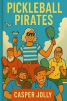 Pickleball Pirates (Expanded) B0G3QHW7TT Book Cover