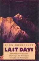 Last Days: A World Famous Climber Challenges the Himalayas' Tawache and Menlungste 0811708896 Book Cover