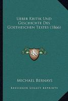 Ueber Kritik Und Geschichte Des Goetheschen Textes (1866) 1167444566 Book Cover