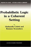 Probabilistic Logic in a Coherent Setting 1402009178 Book Cover