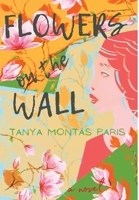Flowers on the Wall 1736720716 Book Cover