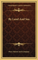 By Land And Sea 1163605654 Book Cover