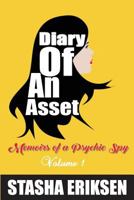 Diary of An Asset: Memoirs of a Psychic Spy 1533643016 Book Cover