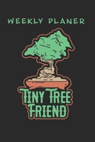 Tiny Tree Friend Weekly Planer: Weekly Organizer, Planer, 106 pages, 6x9, ruled, with two pages for each week plus to do list 1698995865 Book Cover
