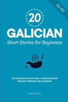 20 Galician Short Stories for Beginners: An English-Galician Dual-Language Book for Easy Reading and Learning (Learn Galician) B0G2BBTH88 Book Cover