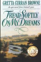 Tread Softly on My Dreams 0863276482 Book Cover