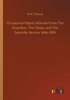 Occasional Papers Selected from the Guardian, the Times, and the Saturday Review 1846-1890 1523858230 Book Cover