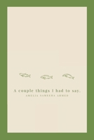 A couple Things I Had To Say. B0BQ9RT51G Book Cover